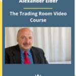 Alexander Elder – The Trading Room Video Course