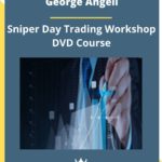 George Angell – Sniper Day Trading Workshop DVD Course