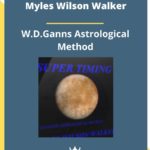 Myles Wilson Walker – W.D.Ganns Astrological Method