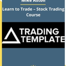 Mike Aston – Learn to Trade – Stock Trading Course