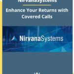 Nirvanasystems – Enhance Your Returns with Covered Calls