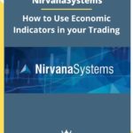 Nirvanasystems – How to Use Economic Indicators in your Trading