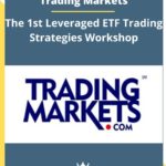 Trading Markets – The 1st Leveraged ETF Trading Strategies Workshop