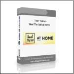 Tyler Tolman – Heal Thy Self at Home