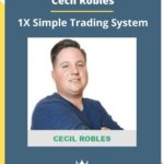 Cecil Robles – 1X Simple Trading System