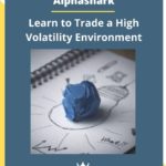 Alphashark – Learn to Trade a High Volatility Environment