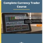 Complete Currency Trader Course