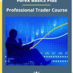 Forex Basics Plus – Professional Trader Course