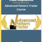 Trade Empowered – Advanced Pattern Trader Course