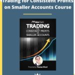 Trading for Consistent Profits on Smaller Accounts Course