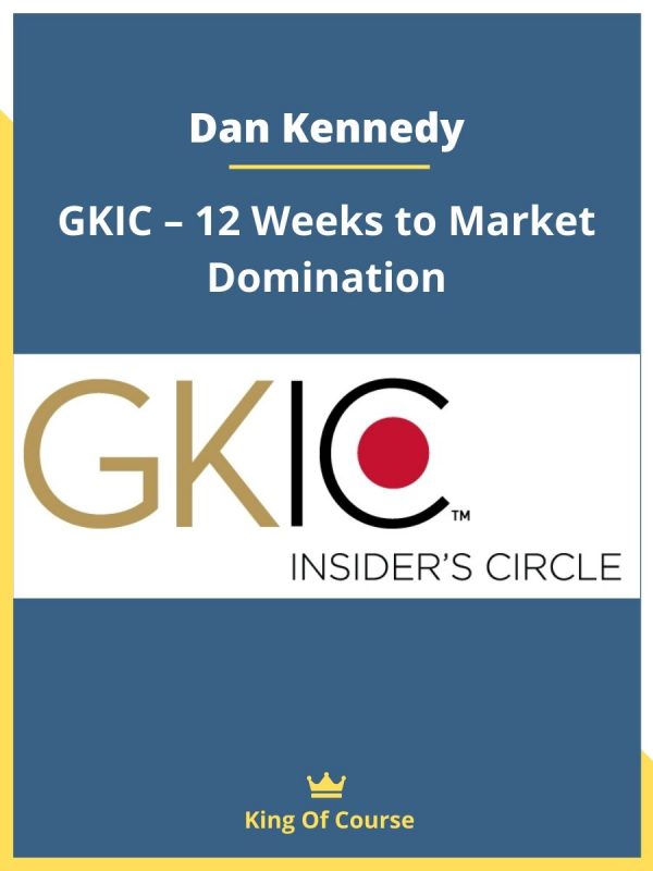 Dan Kennedy GKIC 12 Weeks to Market Domination Course