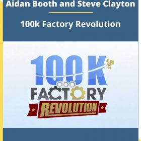 Aidan Booth and Steve Clayton – 100k Factory Revolution