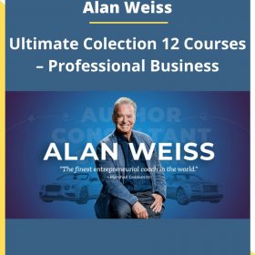 Alan Weiss – Ultimate Colection 12 Courses – Professional Business