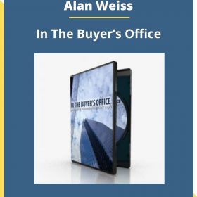 Alan Weiss – In The Buyer’s Office