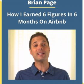 Brian Page – How I Earned 6 Figures In 6 Months On Airbnb