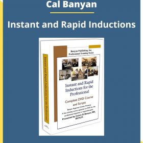 Cal Banyan – Instant and Rapid Inductions