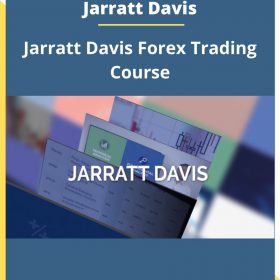 Jarratt Davis – Jarratt Davis Forex Trading Course