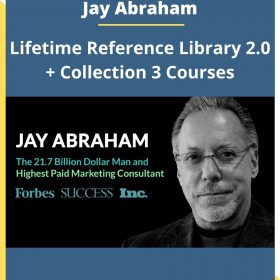 Jay Abraham – Lifetime Reference Library 2.0 + Collection 3 Courses