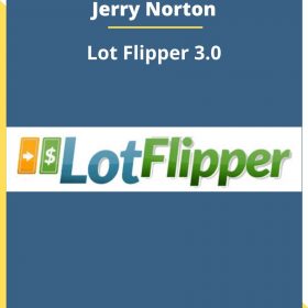 Jerry Norton – Lot Flipper 3.0