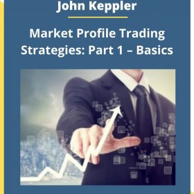 John Keppler – Market Profile Trading Strategies – Part 1 – Basics – 16 Lessons