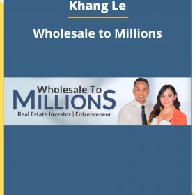 Khang Le – Wholesale to Millions