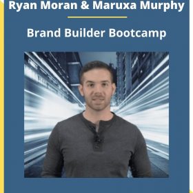 Ryan Moran & Maruxa Murphy – Brand Builder Bootcamp