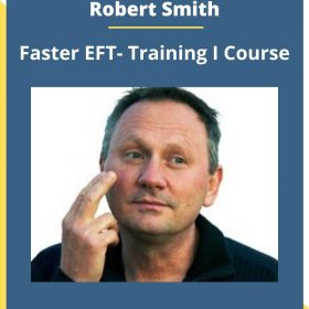 Robert Smith – Faster EFT- Training I Course