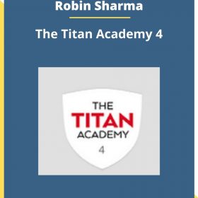 Robin Sharma – The Titan Academy 4