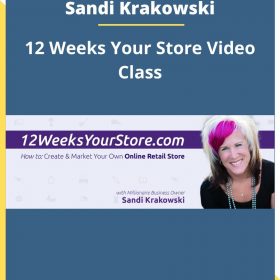 Sandi Krakowski – 12 Weeks Your Store Video Class