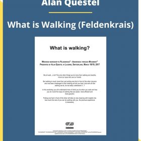 Alan Questel – What is Walking (Feldenkrais)