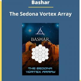 Bashar – The Sedona Vortex Array