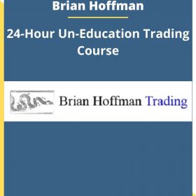 Brian Hoffman – 24-Hour Un-Education Trading Course