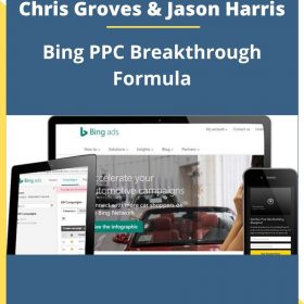 Chris Groves & Jason Harris – Bing PPC Breakthrough Formula