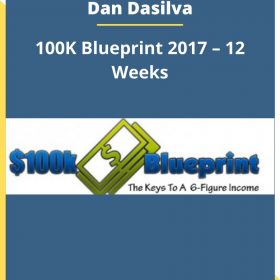 Dan Dasilva – 100K Blueprint 2017 – 12 Weeks