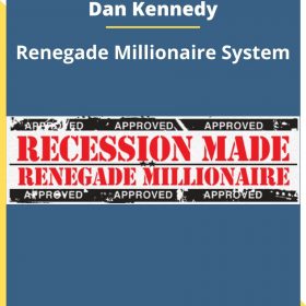 Dan Kennedy – Renegade Millionaire System