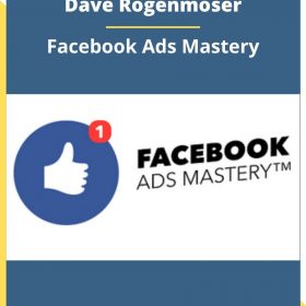 Dave Rogenmoser – Facebook Ads Mastery