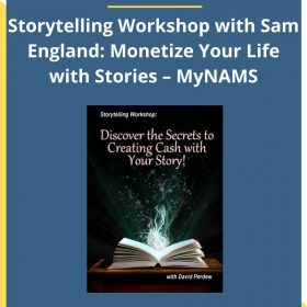 David Perdew – Storytelling Workshop with Sam England: Monetize Your Life with Stories – MyNAMS