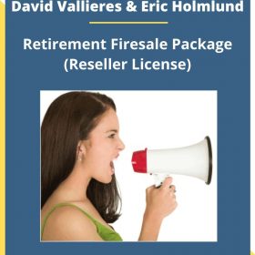 David Vallieres and Eric Holmlund – Retirement Firesale Package (Reseller License)