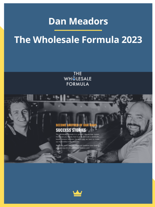 Dan Meadors – The Wholesale Formula 2023 For Download