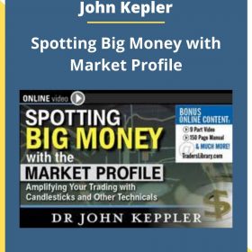 John Kepler – Spotting Big Money with Market Profile