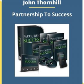 John Thornhill – Partnership To Success