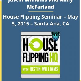 Justin Williams and Andy McFarland – House Flipping Seminar – May 5, 2015 – Santa Ana, CA