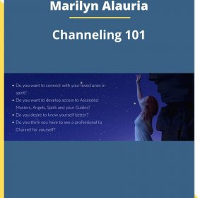 Marilyn Alauria – Channeling 101