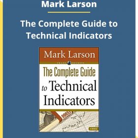 Mark Larson – The Complete Guide to Technical Indicators