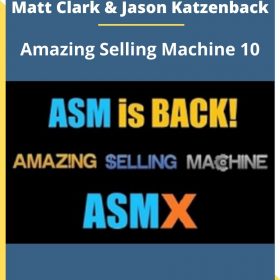 Matt Clark and Jason Katzenback – Amazing Selling Machine 10