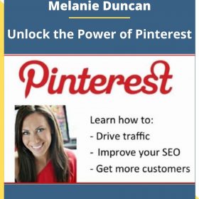 Melanie Duncan – Unlock the Power of Pinterest