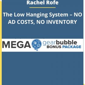 Rachel Rofe – The Low Hanging System – NO AD COSTS, NO INVENTORY