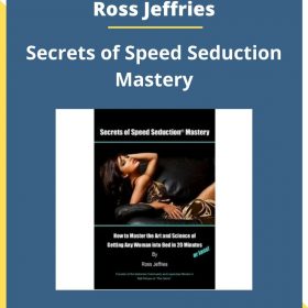 Ross Jeffries – Secrets of Speed Seduction Mastery