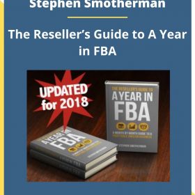 Stephen Smotherman – The Reseller’s Guide to A Year in FBA