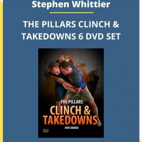 Stephen Whittier – THE PILLARS CLINCH & TAKEDOWNS 6 DVD SET BY STEPHEN WHITTIER